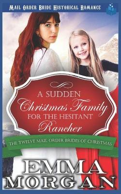 Cover of A Sudden Christmas Family for the Hesitant Rancher