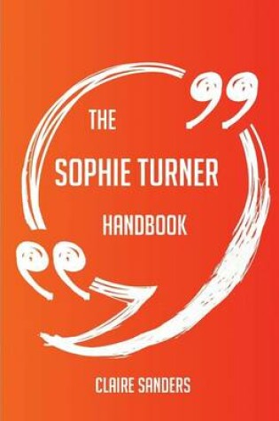Cover of The Sophie Turner Handbook - Everything You Need to Know about Sophie Turner