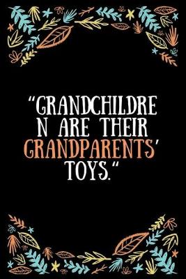 Book cover for Grandchildren are their grandparents' toys