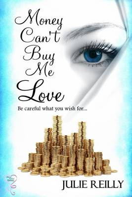 Money Can't Buy Me Love by Julie Reilly