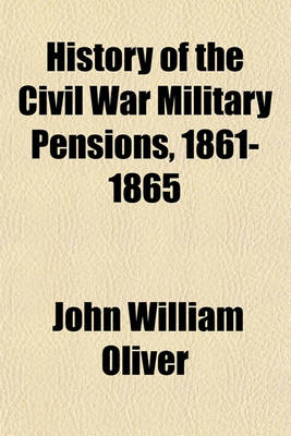 Book cover for History of the Civil War Military Pensions, 1861-1865