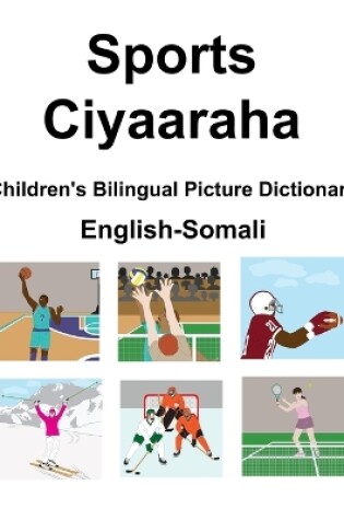 Cover of English-Somali Sports / Ciyaaraha Children's Bilingual Picture Dictionary