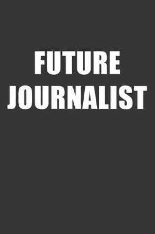 Cover of Future Journalist Notebook