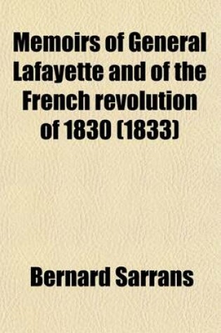 Cover of Memoirs of General Lafayette and of the French Revolution of 1830 (1833)