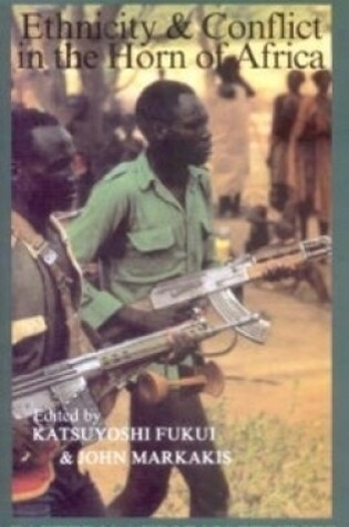 Cover of Ethnicity and Conflict in the Horn of Africa