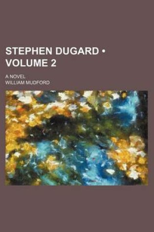 Cover of Stephen Dugard (Volume 2); A Novel