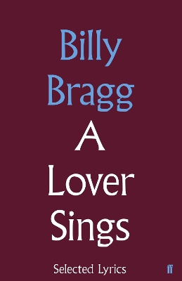 Book cover for A Lover Sings: Selected Lyrics