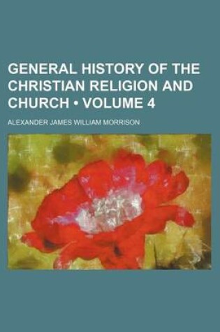 Cover of General History of the Christian Religion and Church (Volume 4)