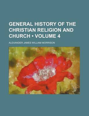 Book cover for General History of the Christian Religion and Church (Volume 4)