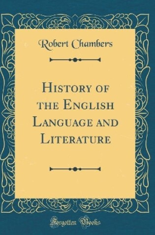 Cover of History of the English Language and Literature (Classic Reprint)