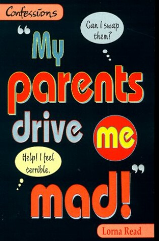Cover of My Parents Drive ME Mad