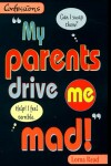 Book cover for My Parents Drive ME Mad