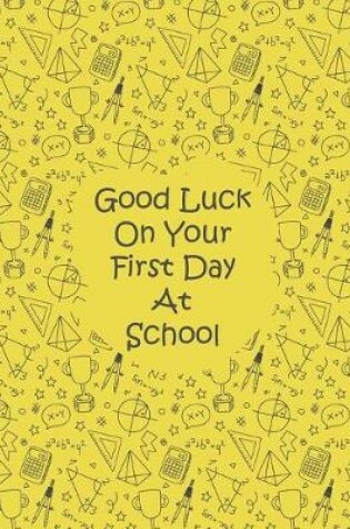 Cover of Good Luck on Your First Day at School
