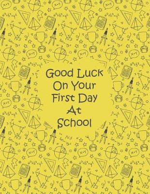 Book cover for Good Luck on Your First Day at School