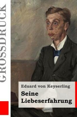 Cover of Seine Liebeserfahrung (Grossdruck)