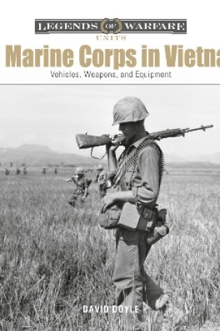 Cover of US Marine Corps in Vietnam: Vehicles, Weapons and Equipment