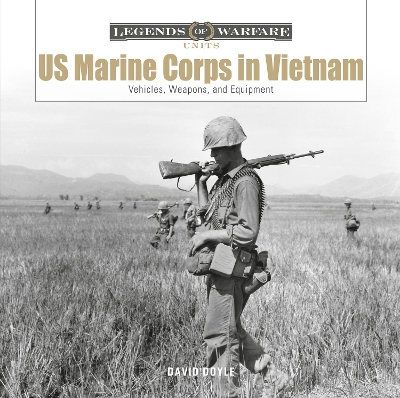 Book cover for US Marine Corps in Vietnam: Vehicles, Weapons and Equipment