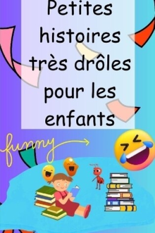 Cover of Petites histoires très drôles pour les enfants