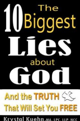 Cover of The 10 Biggest Lies About God and the Truth That Will Set You Free