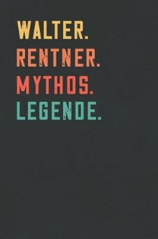 Cover of Walter. Rentner. Mythos. Legende.