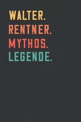 Book cover for Walter. Rentner. Mythos. Legende.