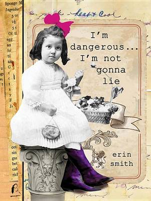 Book cover for I'm Dangerous-- I'm Not Gonna Lie