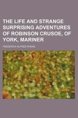 Cover of The Life and Strange Surprising Adventures of Robinson Crusoe, of York, Mariner