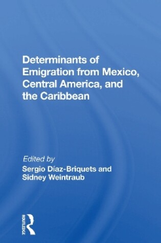 Cover of Determinants Of Emigration From Mexico, Central America, And The Caribbean