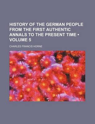 Book cover for History of the German People from the First Authentic Annals to the Present Time (Volume 5)