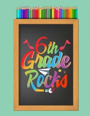 Book cover for 6th Sixth Grade Rocks School Notebook