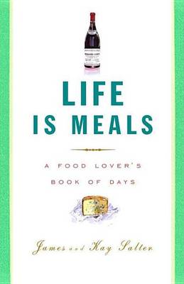 Book cover for Life Is Meals: A Food Lover's Book of Days