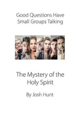 Book cover for Good Questions Have Groups Talking -- The Mystery of the Holy Spirit