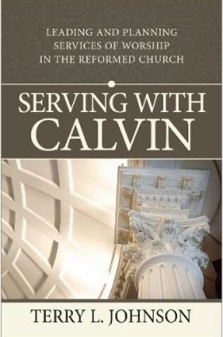 Cover of Serving with Calvin