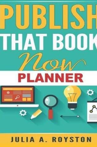 Cover of Publish That Book Now Planner