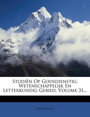 Book cover for Studien Op Godsdienstig, Wetenschappelijk En Letterkundig Gebied, Volume 31...