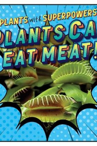 Cover of Plants Can Eat Meat!