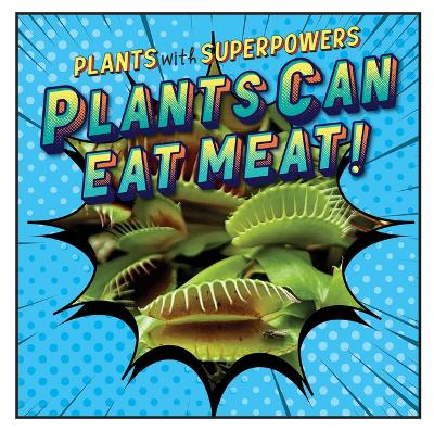 Book cover for Plants Can Eat Meat!
