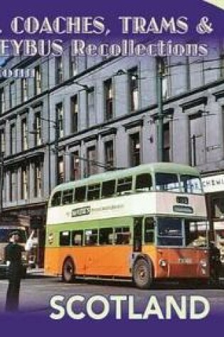 Cover of Buses, Coaches,Trams & Trolleybus Recollections Scotland 1963 & 1964