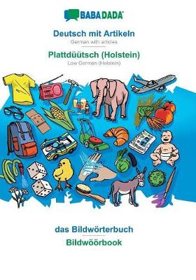 Book cover for BABADADA, Deutsch mit Artikeln - Plattduutsch (Holstein), das Bildwoerterbuch - Bildwoeoerbook