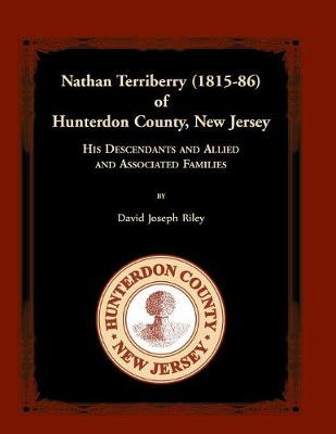 Book cover for Nathan Terriberry (1815-86) of Hunterdon County, New Jersey, His Descendants, and Allied and Associated Families