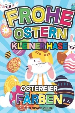 Cover of Frohe Ostern Kleiner Hase Ostereier Färben