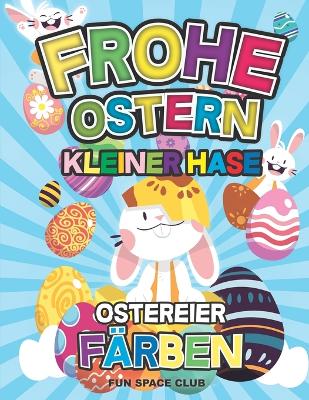 Book cover for Frohe Ostern Kleiner Hase Ostereier Färben