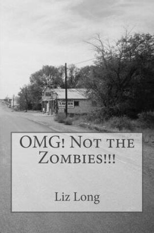 Cover of Omg! Not the Zombies!!!