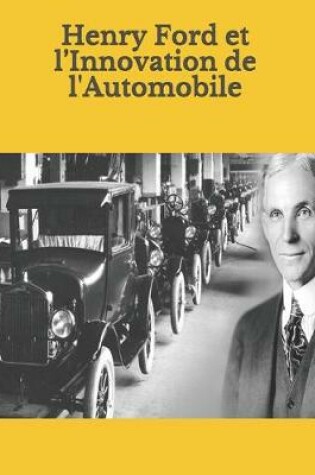 Cover of Henry Ford et l'Innovation de l'Automobile
