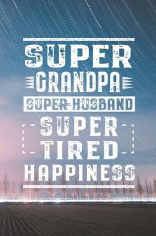 Cover of Super Grandpa Super Husband Super Tired Happiness