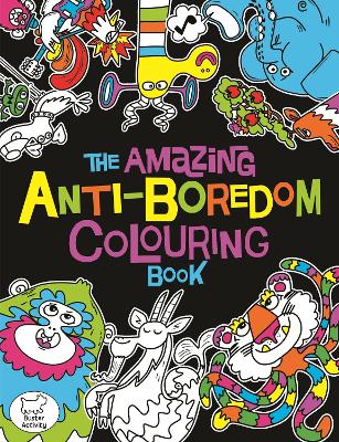 Book cover for The Amazing Anti-Boredom Colouring Book