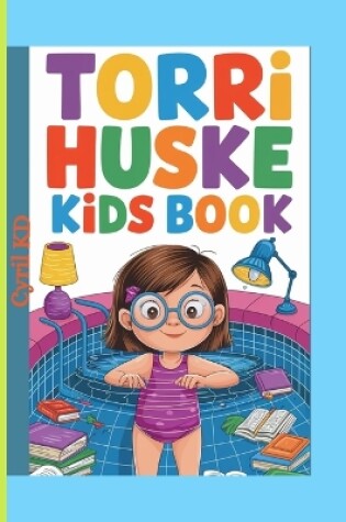 Cover of Torri Huske Kids Book