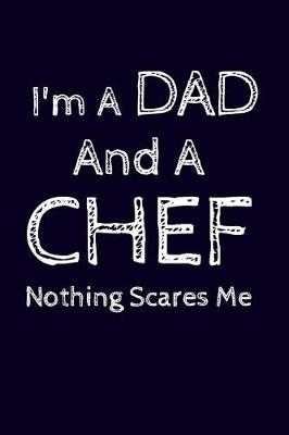 Book cover for I'm A Dad And A Chef Nothing Scares Me