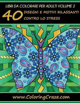 Cover of Libri da Colorare per Adulti Volume 2