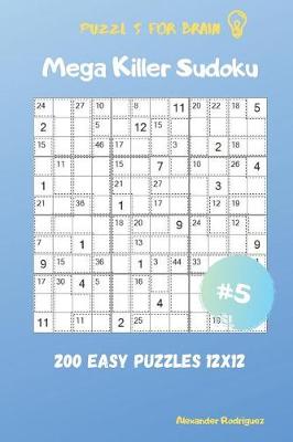 Cover of Puzzles for Brain - Mega Killer Sudoku 200 Easy Puzzles 12x12 vol.5